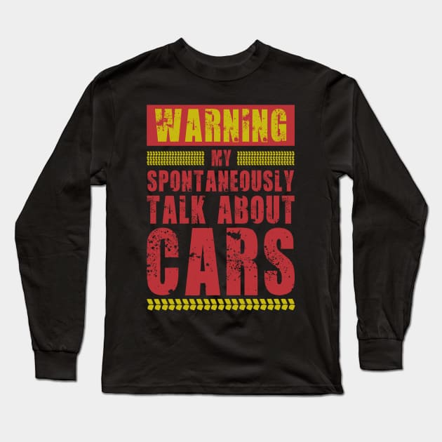 WARNING MAY SPONTANEOUSLY TALK ABOUT CAR Long Sleeve T-Shirt by HelloShop88